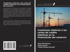 Bookcover of Cuestiones relativas a las cartas de crédito islámicas en la financiación del comercio
