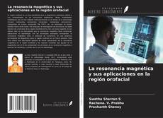Buchcover von La resonancia magnética y sus aplicaciones en la región orofacial