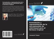 Capa do livro de Formulación y representación de la microemusión de clotrimazol para el fármaco tropical 