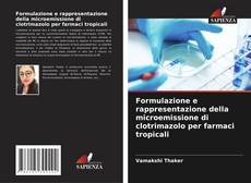 Formulazione e rappresentazione della microemissione di clotrimazolo per farmaci tropicali kitap kapağı
