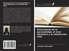 Capa do livro de Dimensiones de la personalidad, el nivel educativo y la satisfacción vital 