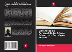 Capa do livro de Dimensões da Personalidade, Estado Educativo e Satisfação de Vida 
