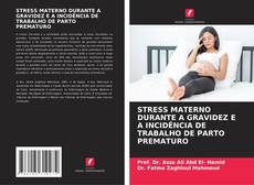 Capa do livro de STRESS MATERNO DURANTE A GRAVIDEZ E A INCIDÊNCIA DE TRABALHO DE PARTO PREMATURO 