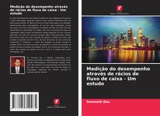 Medição do desempenho através de rácios de fluxo de caixa - Um estudo的封面