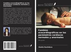 Cambios ecocardiográficos en los parámetros cardíacos normales y anormales的封面