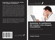 Copertina di Aumentar la resistencia del cuerpo a los choques traumáticos