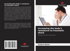 Capa do livro de Increasing the body's resistance to traumatic shock 