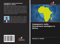 Bookcover of Impegnarsi nella formazione teologica in Africa