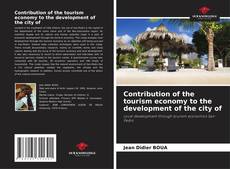 Capa do livro de Contribution of the tourism economy to the development of the city of 