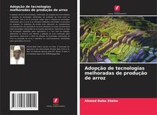 Adopção de tecnologias melhoradas de produção de arroz kitap kapağı