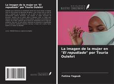 La imagen de la mujer en "El repudiado" por Touria Oulehri kitap kapağı