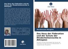Bookcover of Das Haus der Föderation und der Schutz der Minderheitenrechte in Äthiopien