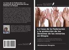 Capa do livro de La Casa de la Federación y la protección de los derechos de las minorías en Etiopía 