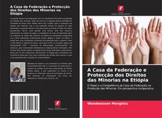 Borítókép a  A Casa da Federação e Protecção dos Direitos das Minorias na Etiópia - hoz