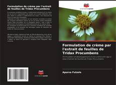 Обложка Formulation de crème par l'extrait de feuilles de Tridax Procumbens