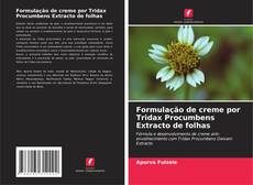Formulação de creme por Tridax Procumbens Extracto de folhas的封面