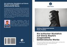 Bookcover of Ein kritischer Rückblick auf Gloria Naylors ausgewählte belletristische Werke