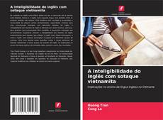 Borítókép a  A inteligibilidade do inglês com sotaque vietnamita - hoz
