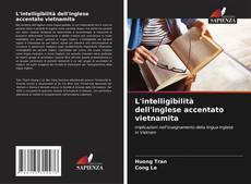 Couverture de L'intelligibilità dell'inglese accentato vietnamita