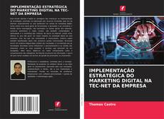 Borítókép a  IMPLEMENTAÇÃO ESTRATÉGICA DO MARKETING DIGITAL NA TEC-NET DA EMPRESA - hoz