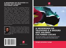 Borítókép a  A HEGEMONIA DA TELEVISÃO E A EROSÃO DOS VALORES CULTURAIS LOCAIS - hoz