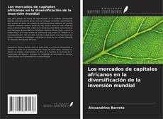 Copertina di Los mercados de capitales africanos en la diversificación de la inversión mundial