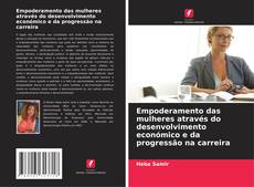 Copertina di Empoderamento das mulheres através do desenvolvimento económico e da progressão na carreira