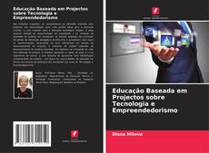 Buchcover von Educação Baseada em Projectos sobre Tecnologia e Empreendedorismo