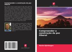 Buchcover von Compreender a construção da paz iliberal