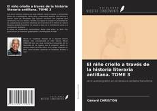 Bookcover of El niño criollo a través de la historia literaria antillana. TOME 3