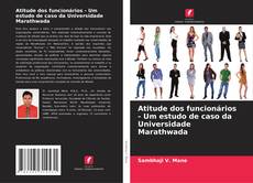 Borítókép a  Atitude dos funcionários - Um estudo de caso da Universidade Marathwada - hoz