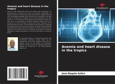 Anemia and heart disease in the tropics kitap kapağı