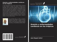 Capa do livro de Anemia y enfermedades cardíacas en los trópicos 
