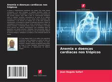 Borítókép a  Anemia e doenças cardíacas nos trópicos - hoz