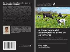 Bookcover of La importancia del calostro para la salud de los terneros