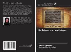 Bookcover of Un héroe y un antihéroe