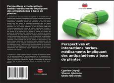 Capa do livro de Perspectives et interactions herbes-médicaments impliquant des antipaludéens à base de plantes 