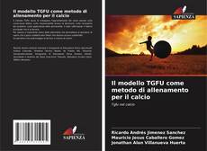 Capa do livro de Il modello TGFU come metodo di allenamento per il calcio 