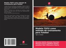 Capa do livro de Modelo TGFU como método de treinamento para futebol 