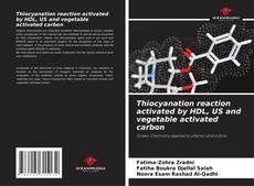 Thiocyanation reaction activated by HDL, US and vegetable activated carbon kitap kapağı