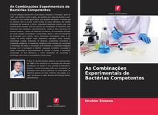 Borítókép a  As Combinações Experimentais de Bactérias Competentes - hoz