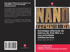 Portada del libro de Estratégia diferente de fabrico de ZnO NPs e a sua actividade antibacteriana