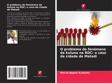 Buchcover von O problema do fenómeno da kuluna na RDC: o caso da cidade de Matadi