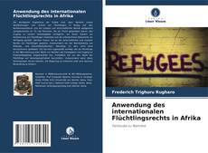 Couverture de Anwendung des internationalen Flüchtlingsrechts in Afrika