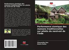 Buchcover von Performance sismique des maisons traditionnelles sur pilotis du nord-est de l'Inde