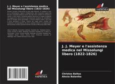 Buchcover von J. J. Meyer e l'assistenza medica nel Missolungi libero (1822-1826)