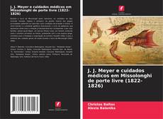 J. J. Meyer e cuidados médicos em Missolonghi de porte livre (1822-1826) kitap kapağı