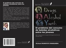 Buchcover von El problema del consumo de bebidas alcohólicas entre los jóvenes