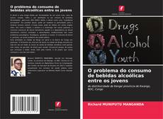Borítókép a  O problema do consumo de bebidas alcoólicas entre os jovens - hoz