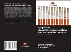 Borítókép a  Étiquettes d'avertissement sanitaire sur les produits du tabac - hoz